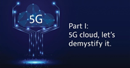 DESMITIFICACIÓN DE LA NUBE 5G